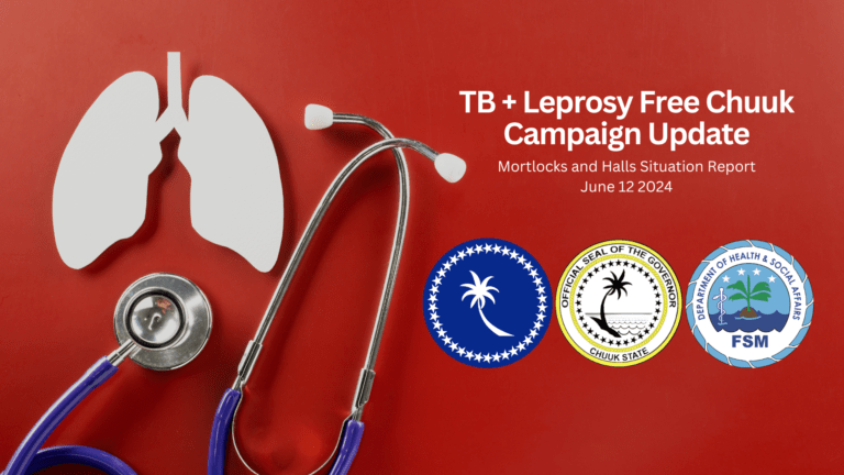 TB + Leprosy Free Chuuk Campaign Update